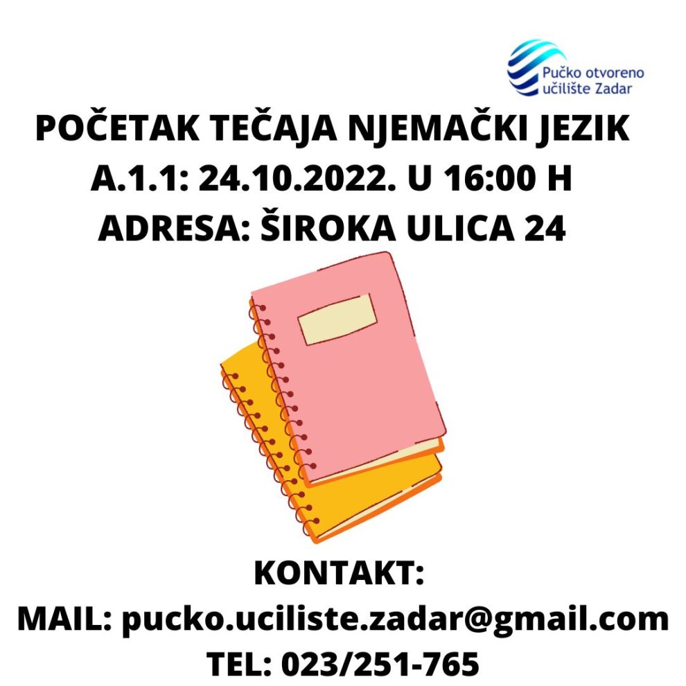 POČETAK TEČAJA NJEMAČKI JEZIK A.1.1 24.10.2022. U 1600 H ADRESA ŠIROKA ULICA 24